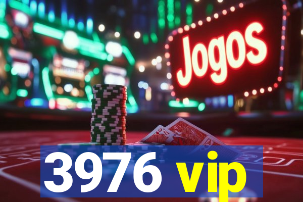 3976 vip